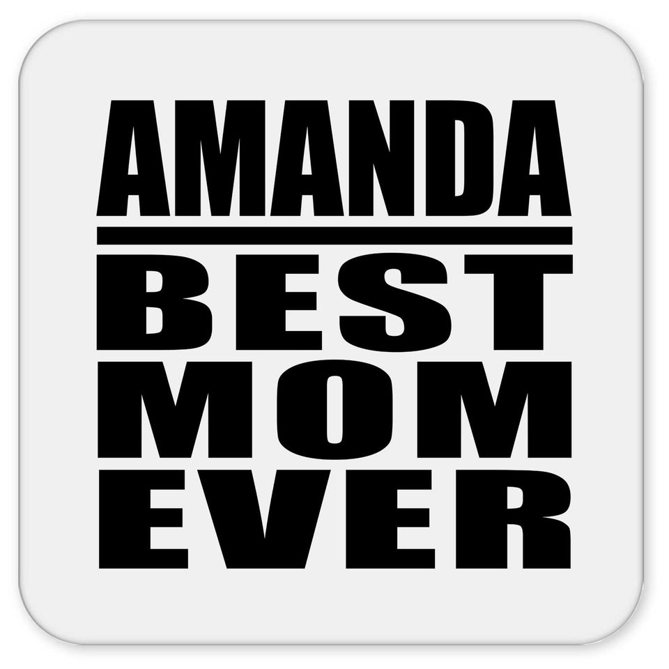 Amanda Best Mom Ever - Drink Coaster