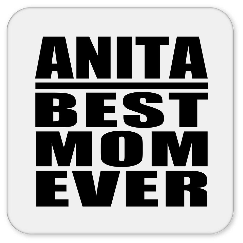 Anita Best Mom Ever - Drink Coaster