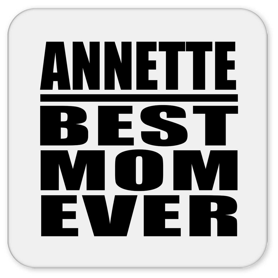 Annette Best Mom Ever - Drink Coaster