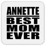 Annette Best Mom Ever - Drink Coaster