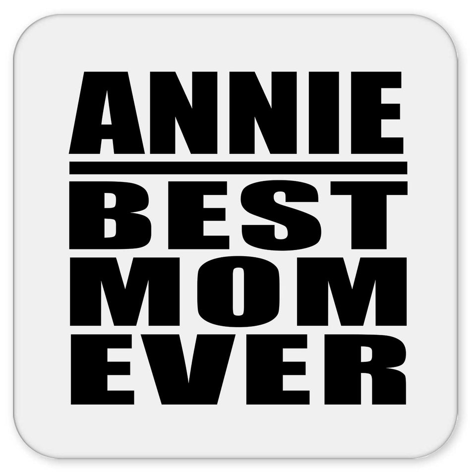 Annie Best Mom Ever - Drink Coaster