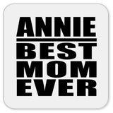 Annie Best Mom Ever - Drink Coaster