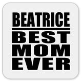 Beatrice Best Mom Ever - Drink Coaster