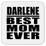 Darlene Best Mom Ever - Drink Coaster