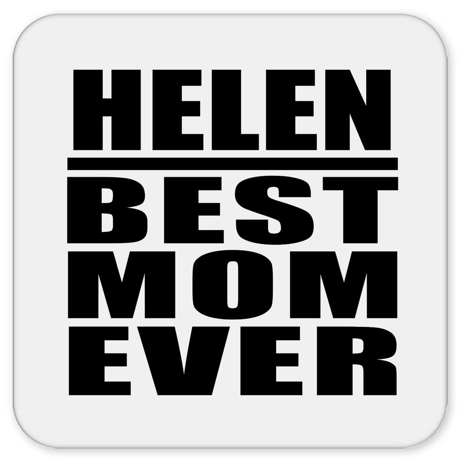 Helen Best Mom Ever - Drink Coaster