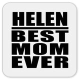 Helen Best Mom Ever - Drink Coaster