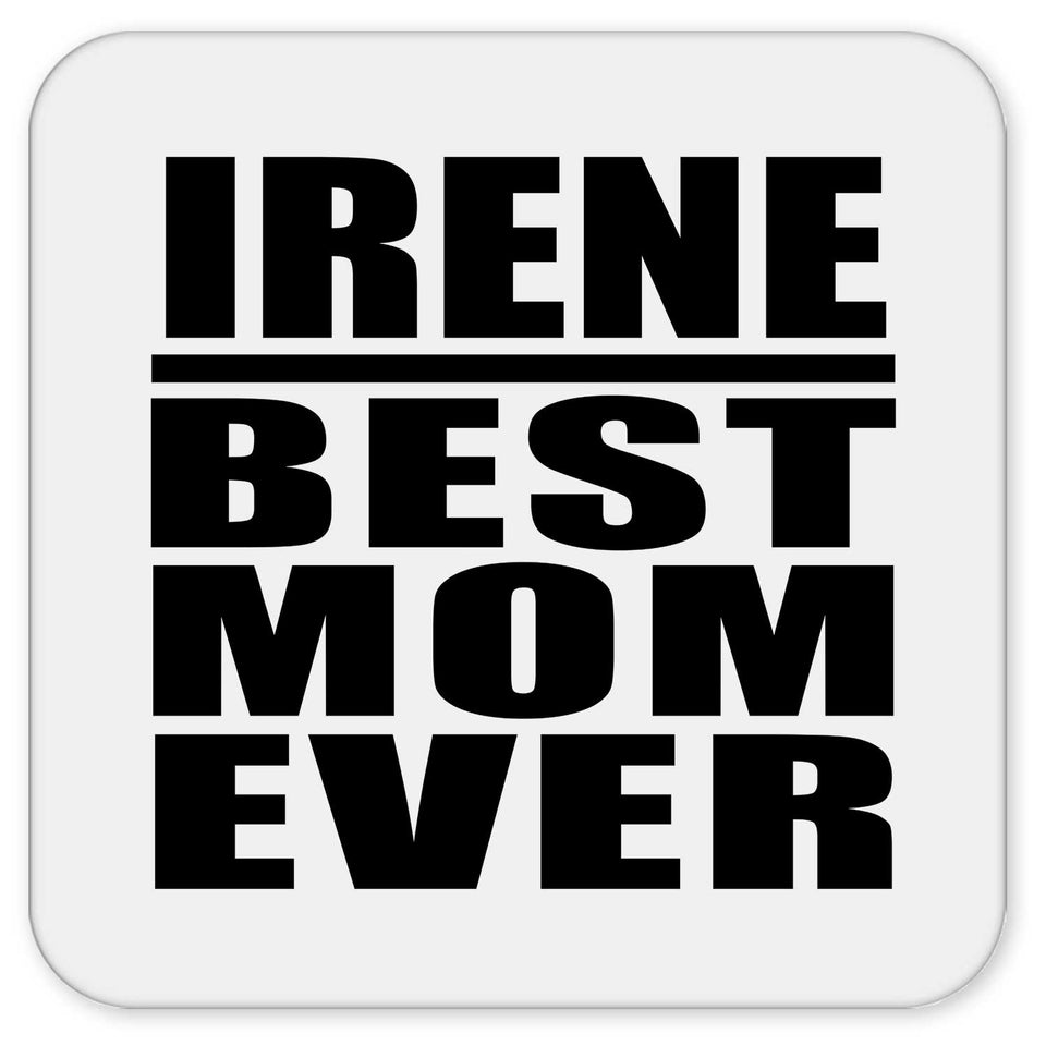 Irene Best Mom Ever - Drink Coaster