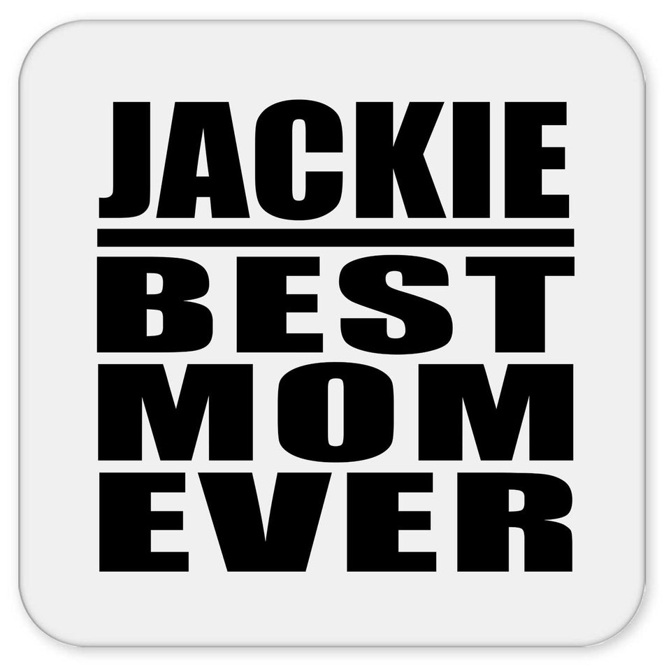 Jackie Best Mom Ever - Drink Coaster