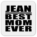 Jean Best Mom Ever - Drink Coaster
