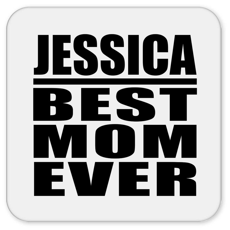 Jessica Best Mom Ever - Drink Coaster