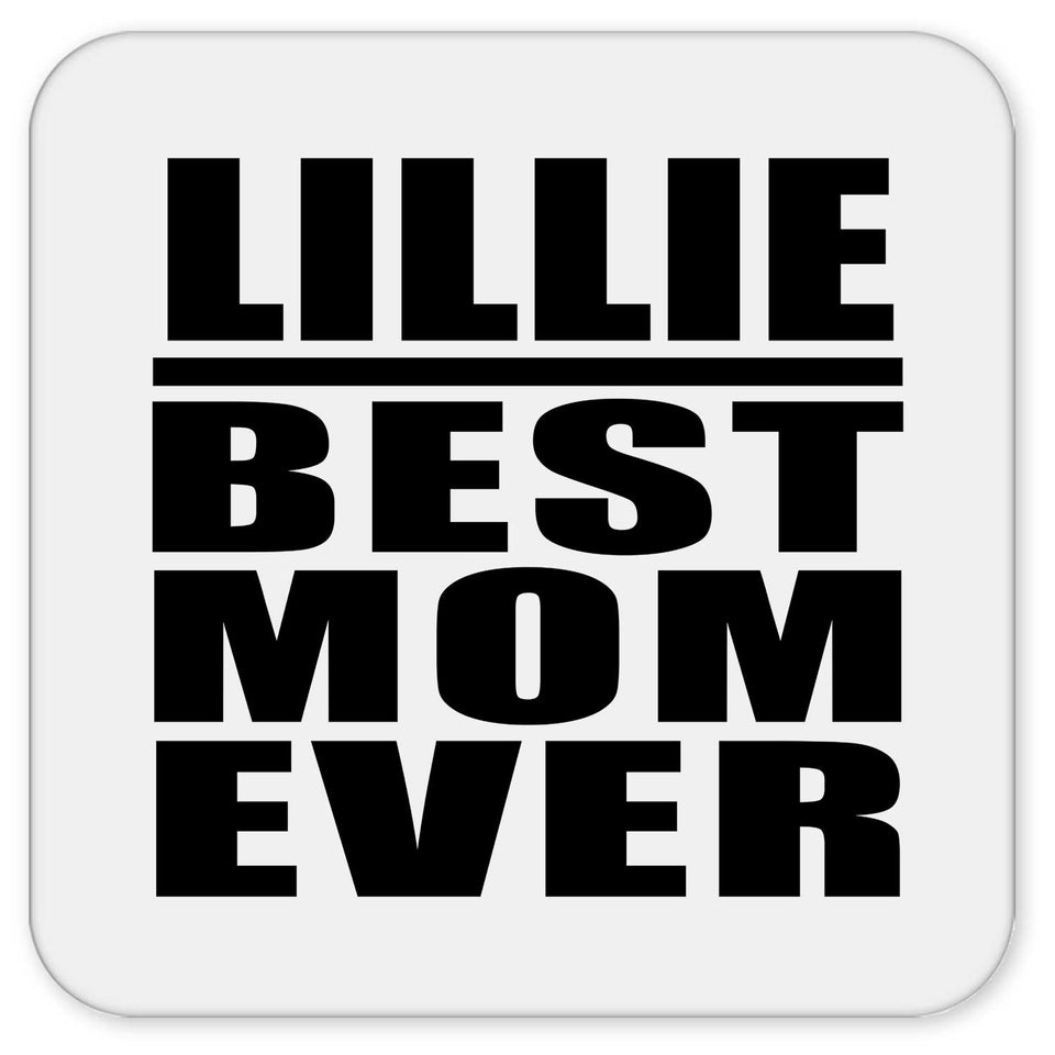 Lillie Best Mom Ever - Drink Coaster