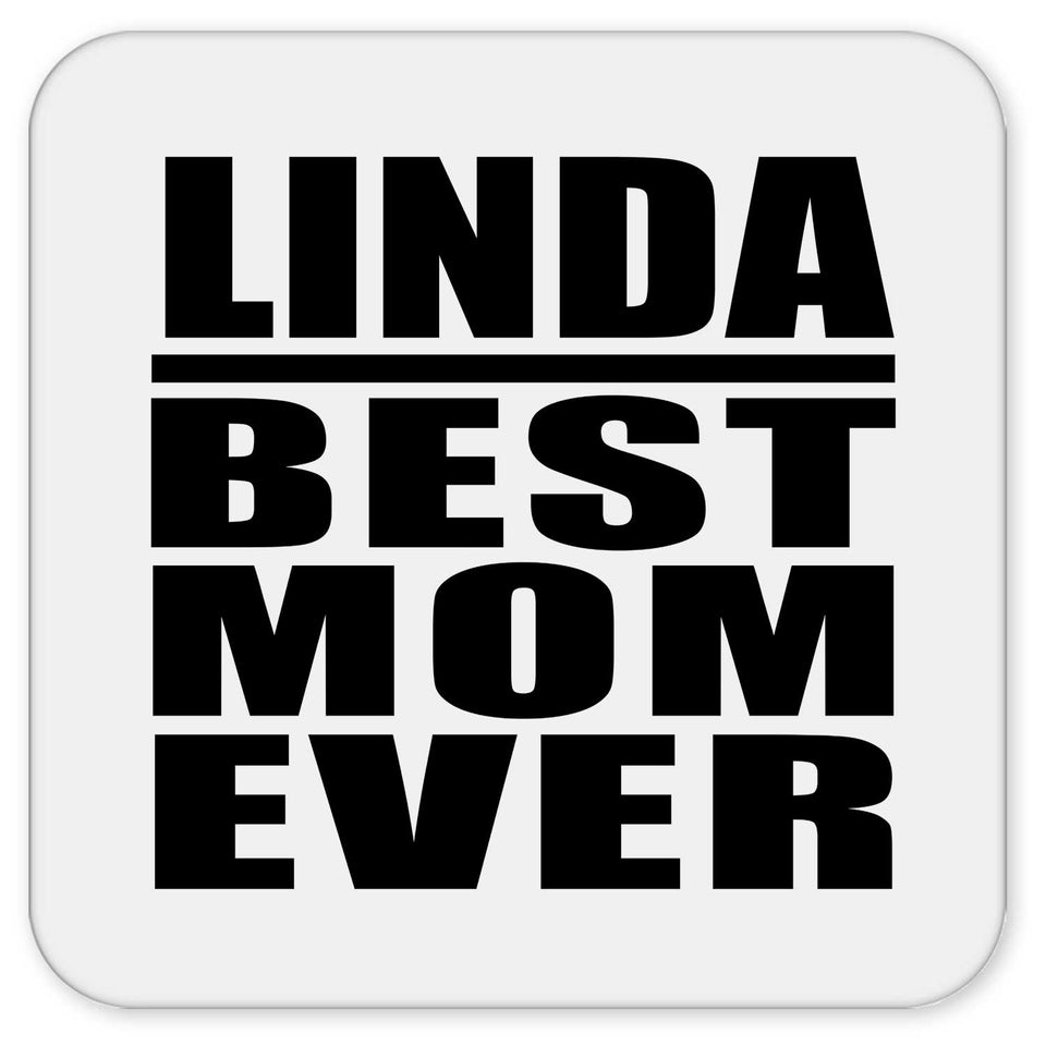 Linda Best Mom Ever - Drink Coaster