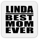 Linda Best Mom Ever - Drink Coaster