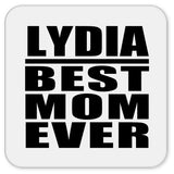 Lydia Best Mom Ever - Drink Coaster