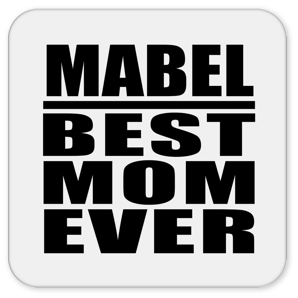 Mabel Best Mom Ever - Drink Coaster