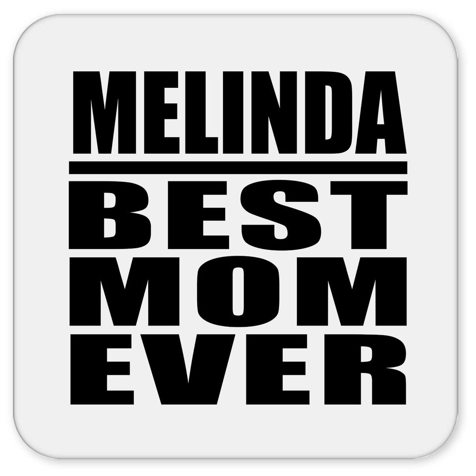 Melinda Best Mom Ever - Drink Coaster