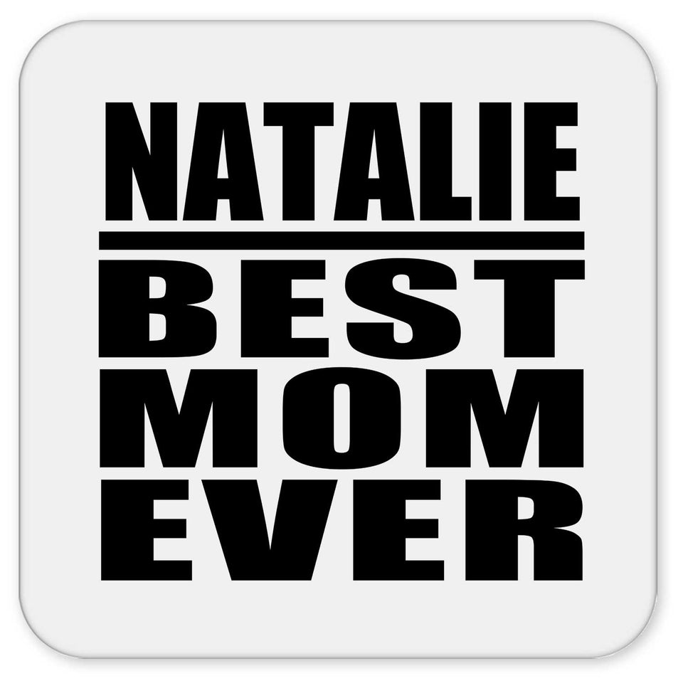 Natalie Best Mom Ever - Drink Coaster