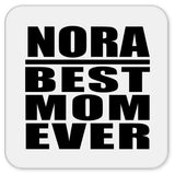 Nora Best Mom Ever - Drink Coaster
