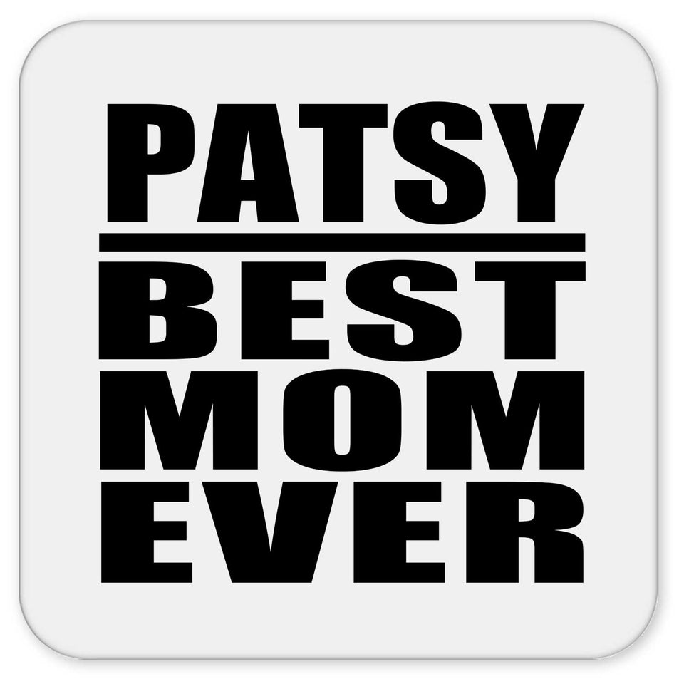 Patsy Best Mom Ever - Drink Coaster