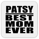 Patsy Best Mom Ever - Drink Coaster