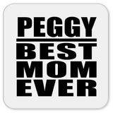 Peggy Best Mom Ever - Drink Coaster