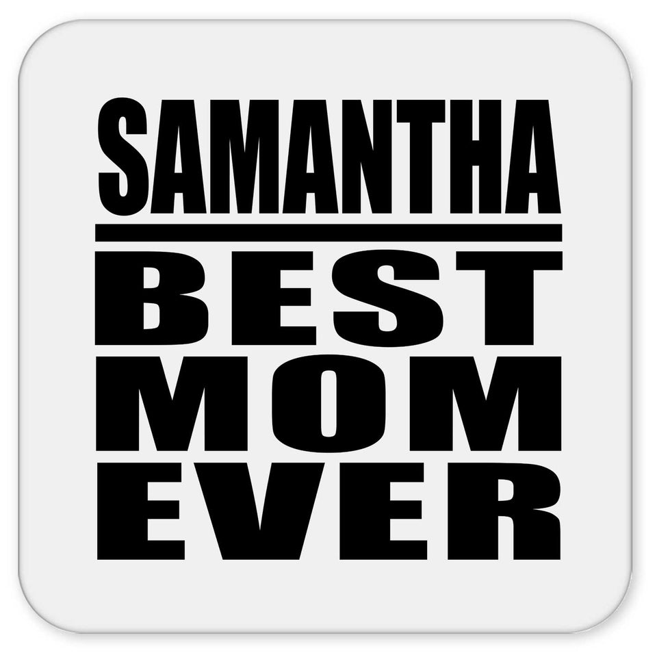 Samantha Best Mom Ever - Drink Coaster