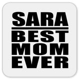 Sara Best Mom Ever - Drink Coaster