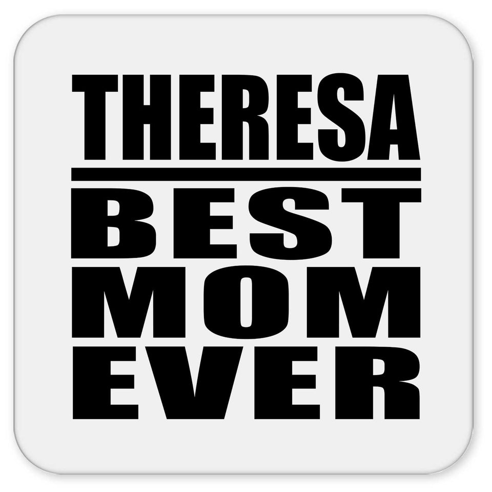 Theresa Best Mom Ever - Drink Coaster