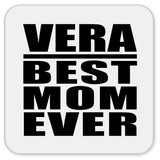 Vera Best Mom Ever - Drink Coaster