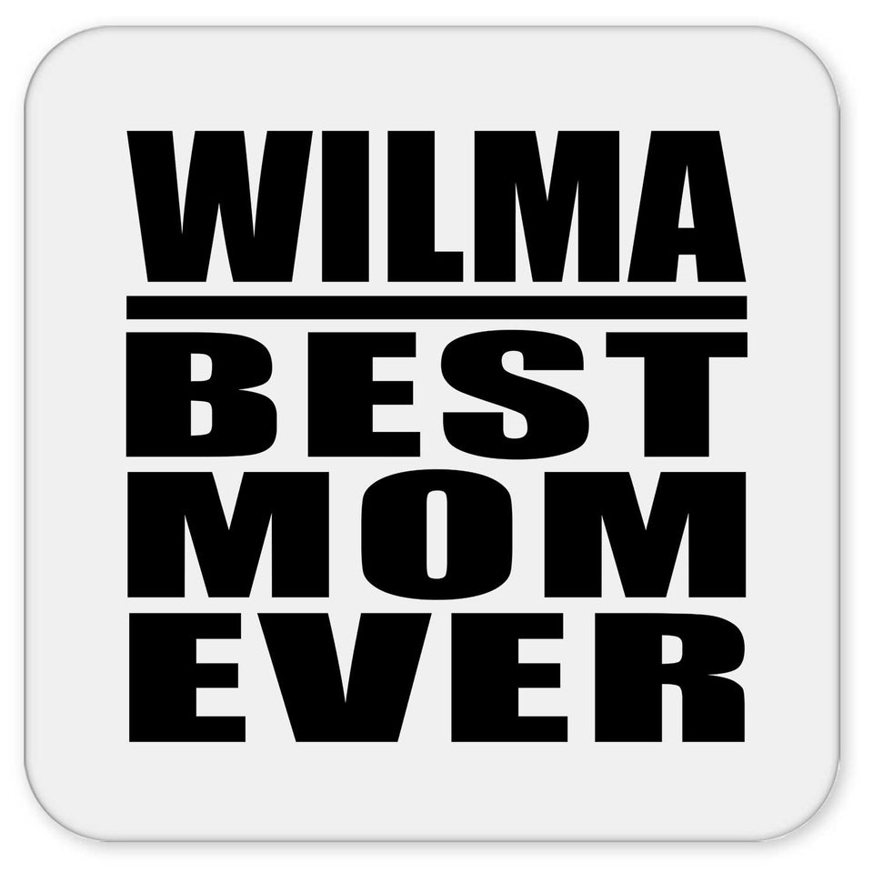 Wilma Best Mom Ever - Drink Coaster