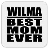 Wilma Best Mom Ever - Drink Coaster