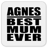 Agnes Best Mum Ever - Drink Coaster
