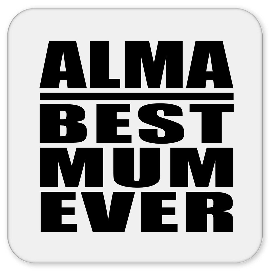 Alma Best Mum Ever - Drink Coaster