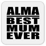 Alma Best Mum Ever - Drink Coaster