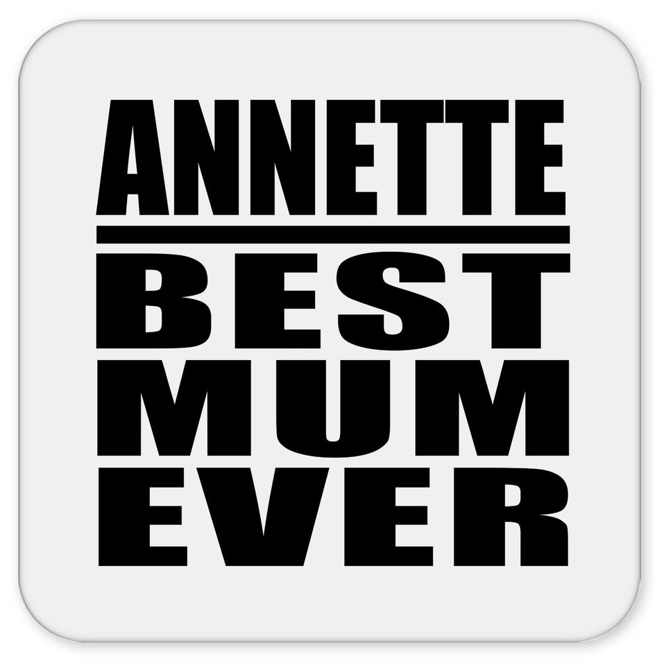 Annette Best Mum Ever - Drink Coaster