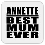 Annette Best Mum Ever - Drink Coaster
