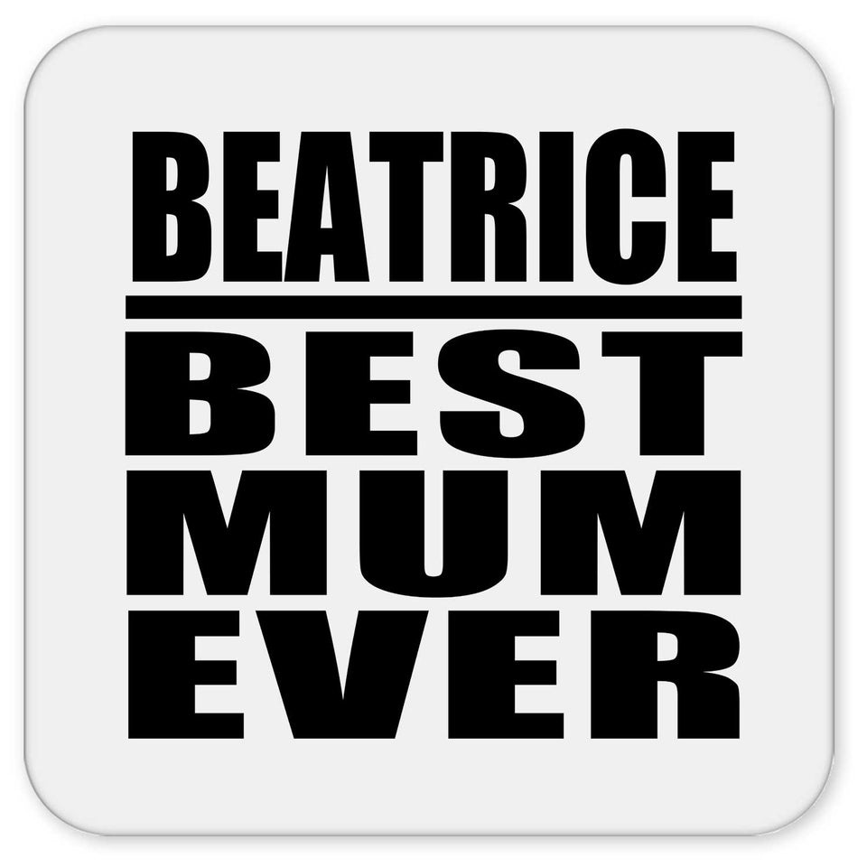 Beatrice Best Mum Ever - Drink Coaster