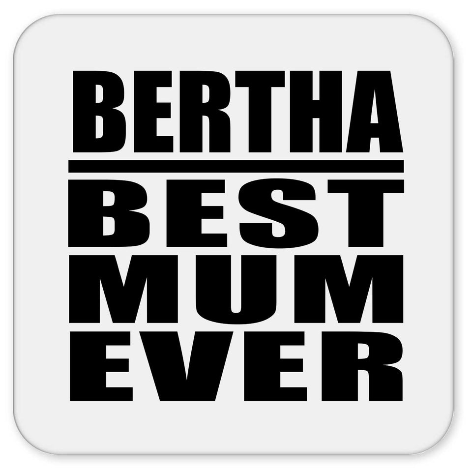 Bertha Best Mum Ever - Drink Coaster