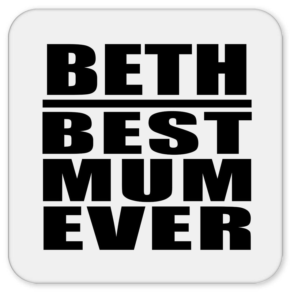 Beth Best Mum Ever - Drink Coaster