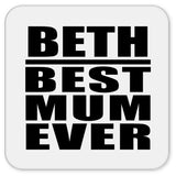 Beth Best Mum Ever - Drink Coaster