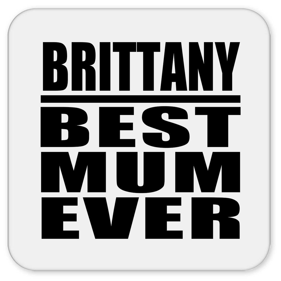 Brittany Best Mum Ever - Drink Coaster