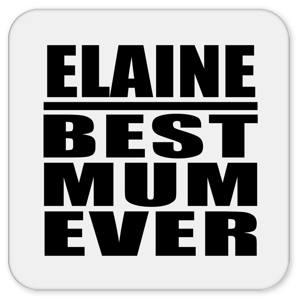 Elaine Best Mum Ever - Drink Coaster