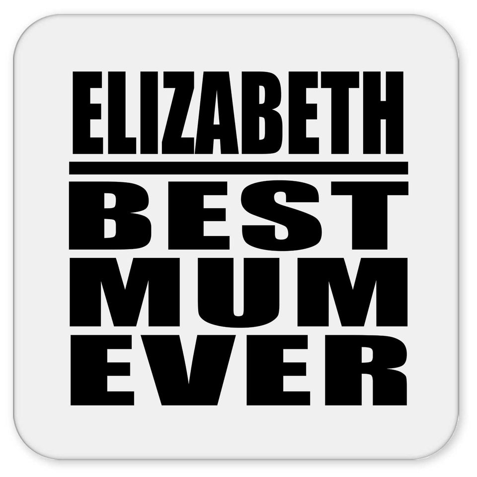 Elizabeth Best Mum Ever - Drink Coaster