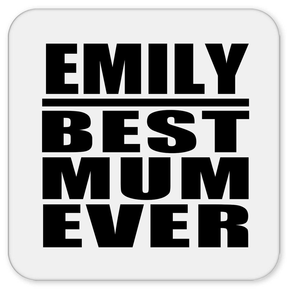 Emily Best Mum Ever - Drink Coaster