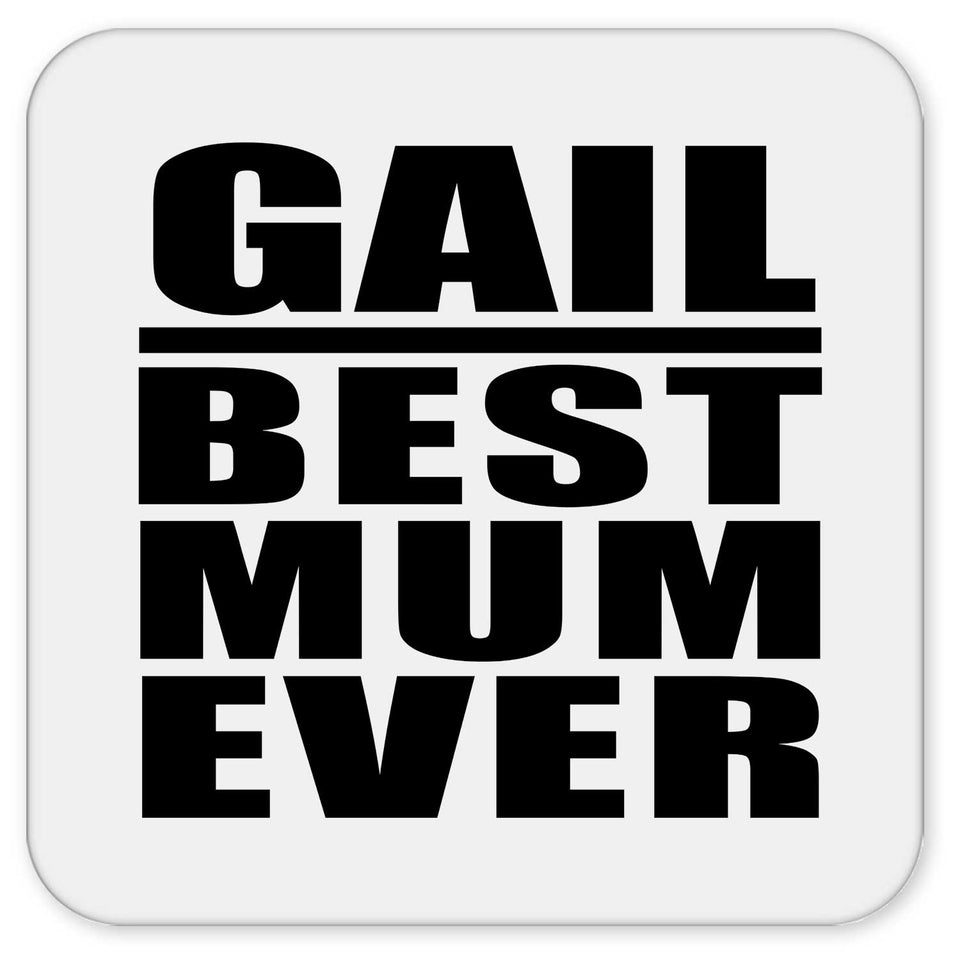 Gail Best Mum Ever - Drink Coaster