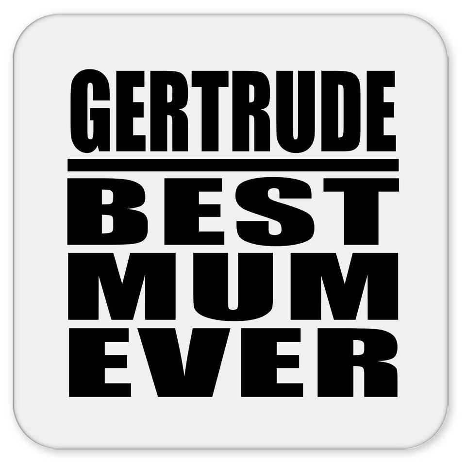 Gertrude Best Mum Ever - Drink Coaster