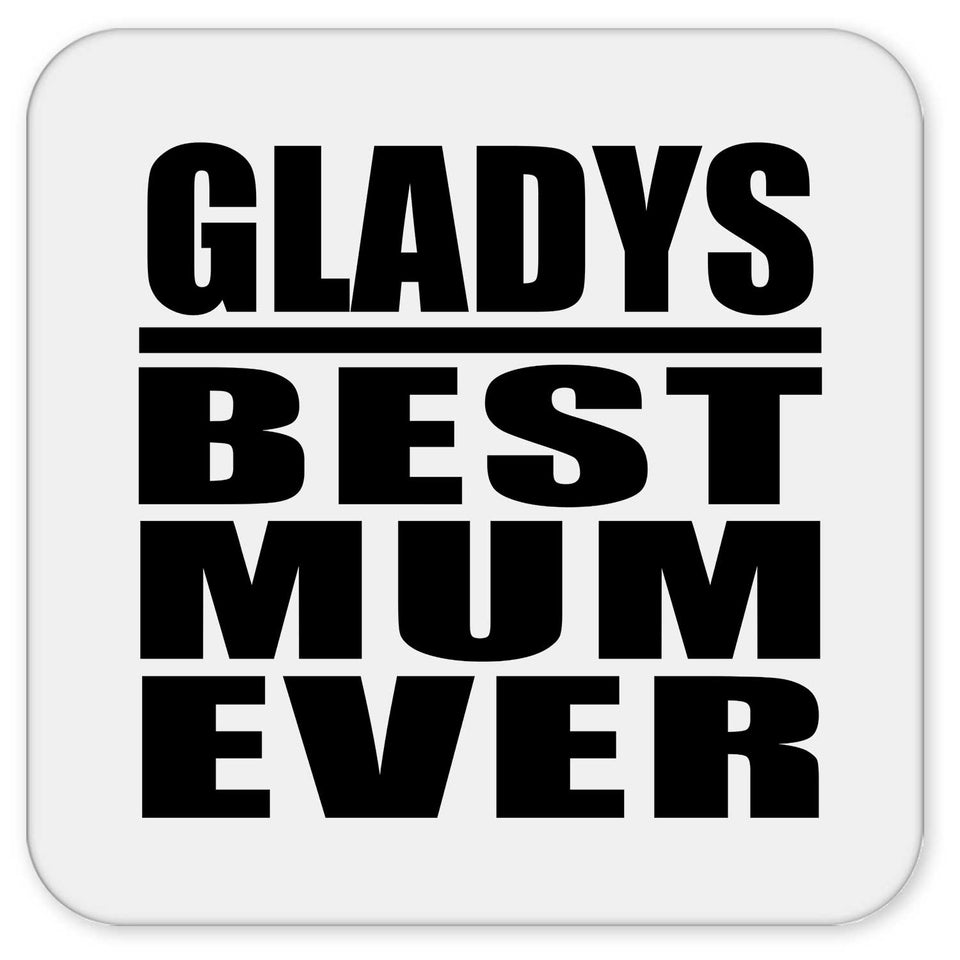 Gladys Best Mum Ever - Drink Coaster