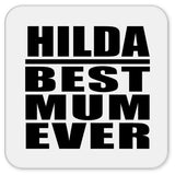 Hilda Best Mum Ever - Drink Coaster