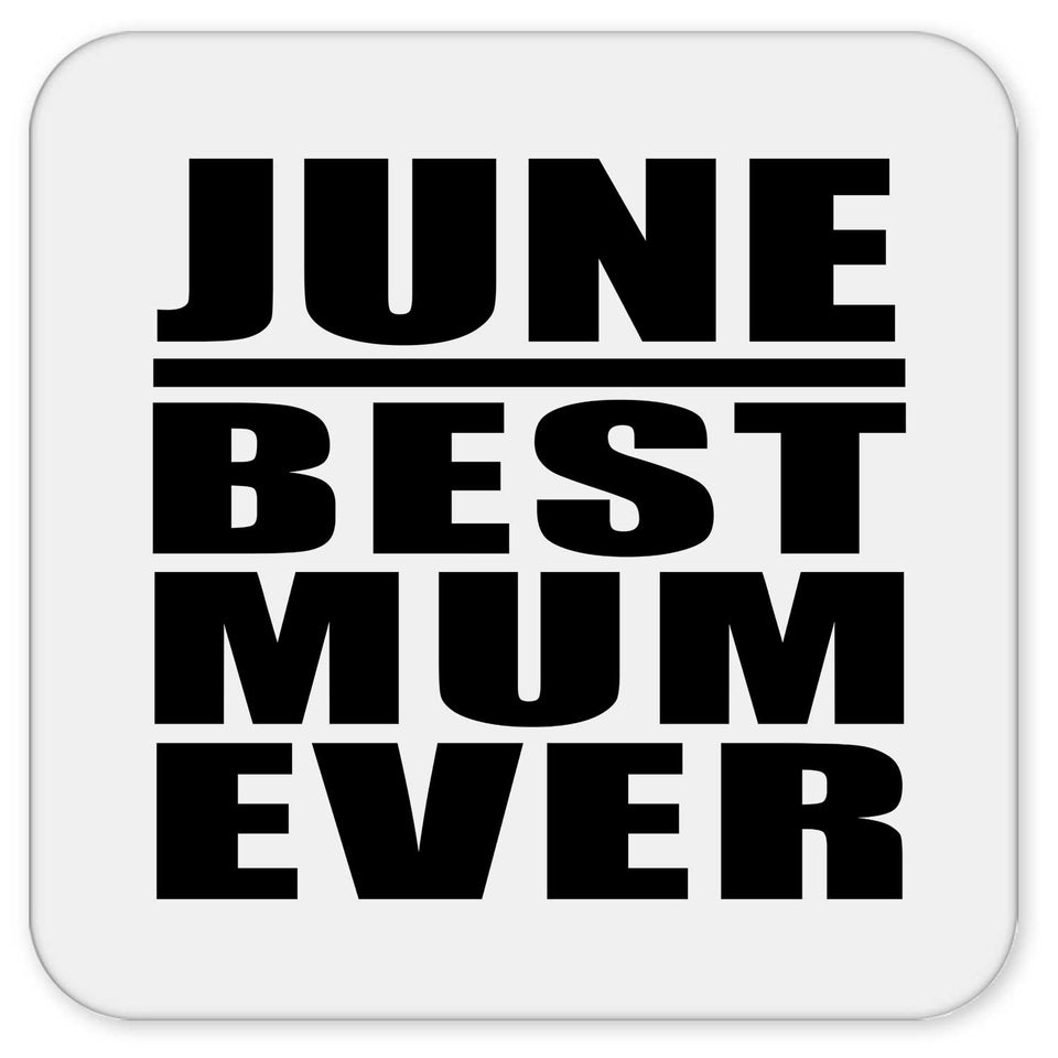 June Best Mum Ever - Drink Coaster