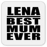 Lena Best Mum Ever - Drink Coaster